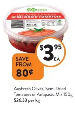 Foodworks Ausfresh olives, semi dried tomatoes or antipasto mix offer