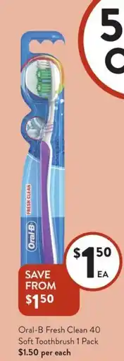 Foodworks Oral-B Fresh Clean 40 Soft Toothbrush 1 Pack offer