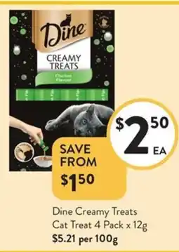 Foodworks Dine Creamy Treats Cat Treat 4 Pack x 12g offer
