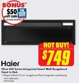 The Good Guys Haier 90cm 600 Series Integrated Insert Wall Rangehood Hood to Hob offer