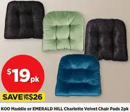 Spotlight Koo Maddie or Emerald Hill Charlotte Velvet Chair Pads offer