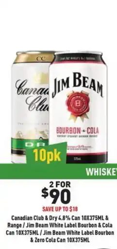 Liquor Legends Canadian Club & Dry an & Range/Jim Beam White Label Bourbon & Cola Can Jim Beam White Label Bourbon & Zero Cola Can 10X375ML offer