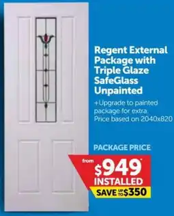 Doors Plus Regent External Package with Triple Glaze SafeGlass Unpainted offer