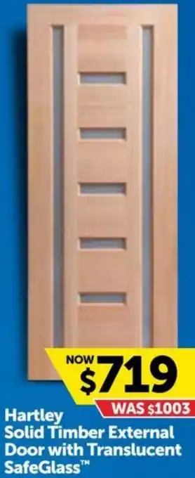 Doors Plus Hartley Solid Timber External Door with Translucent SafeGlass offer