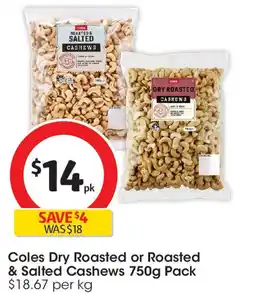 Coles Coles Dry Roasted or Roasted & Salted Cashews offer
