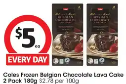 Coles Coles frozen belgian chocolate lava cake offer