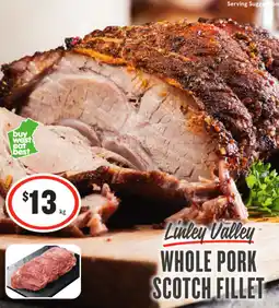 IGA Linley valley whole pork scotch fillet offer
