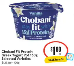 IGA Chobani Fit Protein Greek Yogurt Pot Selected Varieties offer