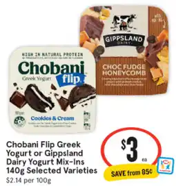 IGA Chobani Flip Greek Yogurt or Gippsland Dairy Yogurt Mix-Ins Selected Varieties offer