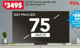 Harvey Norman TCL 75" Premium QD-Mini LED 4K UHD Google TV offer