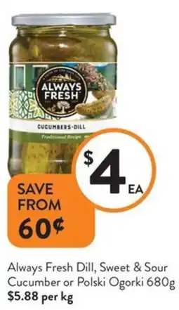 Foodworks Always Fresh Dill, Sweet & Sour Cucumber or Polski Ogorki offer