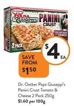 Foodworks Dr. Oetker Papa Giuseppi's Panini Crust Tomato & Cheese offer