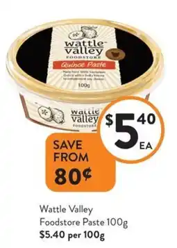 Foodworks Wattle Valley Foodstore Paste offer