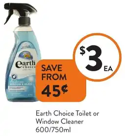 Foodworks Earth Choice Toilet or Window Cleaner offer