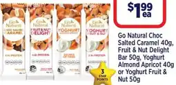 Star Discount Chemist Go Natural Choc Salted Caramel, Fruit & Nut Delight Bar Yoghurt Almond Apricot or Yoghurt Fruit & Nut offer