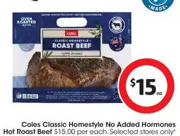 Coles Coles Classic Homestyle No Added Hormones Hot Roast Beef offer