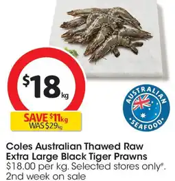 Coles Coles Australian Thawed Raw Extra Large Black Tiger Prawns offer