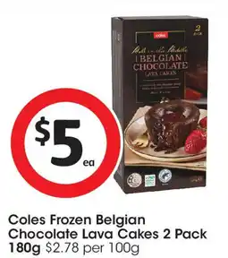 Coles Coles Frozen Belgian Chocolate Lava Cakes offer