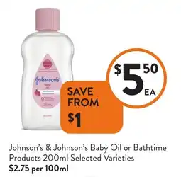 Foodworks Johnson's & Johnson's Baby Oil or Bathtime offer