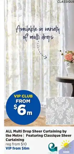 Spotlight ALL Multi Drop Sheer Curtaining by the Metre Featuring Classique Sheer Curtaining offer
