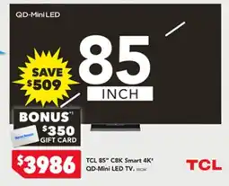 Harvey Norman TCL 85 C8K Smart 4K QD-Mini LED TV offer