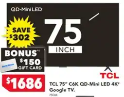 Harvey Norman TCL 75 C6K QD-Mini LED 4K Google TV offer