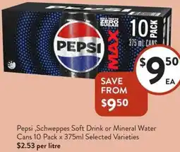 Foodworks Pepsi, Schweppes Soft Drink or Mineral Water Cans offer