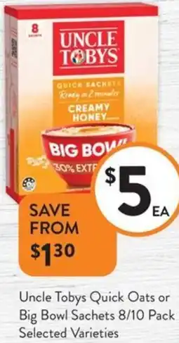 Foodworks Uncle Tobys Quick Oats or Big Bowl Sachets offer