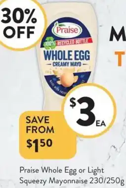 Foodworks Praise Whole Egg or Light Squeezy Mayonnaise offer