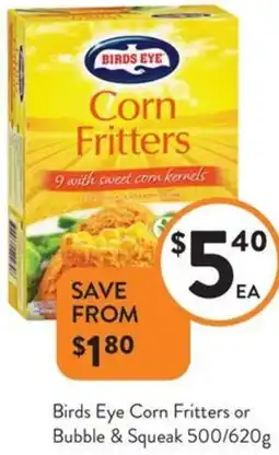 Foodworks Birds Eye Corn Fritters or Bubble & Squeak offer