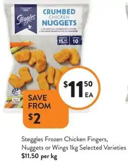 Foodworks Steggles Frozen Chicken Fingers, Nuggets or Wings offer