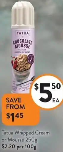 Foodworks Tatua Whipped Cream or Mousse offer