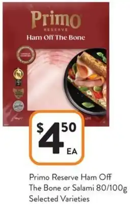 Foodworks Primo Reserve Ham Off The Bone or Salami offer