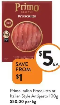 Foodworks Primo Italian Prosciutto or Italian Style Antipasto offer