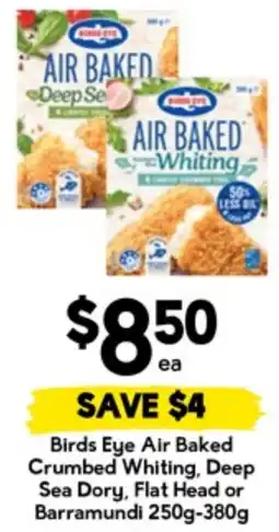 Drakes Birds Eye Air Baked Crumbed Whiting, Deep Sea Dory, Flat Head or Barramundi offer