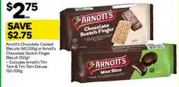 Woolworths Arnott's Chocolate Coated Biscuits or Arnott's Chocolate Scotch Finger Biscuit offer