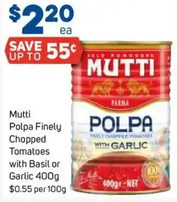 Foodland Mutti Polpa Finely Chopped Tomatoes with Basil or Garlic offer