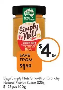 Foodworks Bega Simply Nuts Smooth or Crunchy Natural Peanut Butter offer