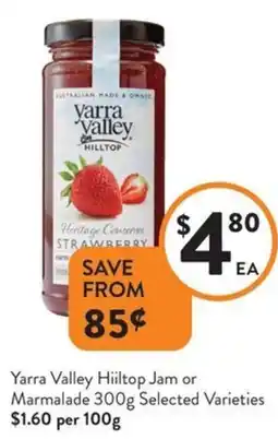 Foodworks Yarra Valley Hiiltop Jam or Marmalade offer