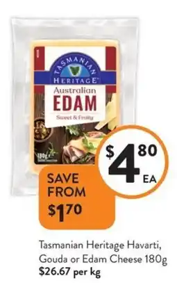 Foodworks Tasmanian Heritage Havarti Gouda or Edam Cheese offer