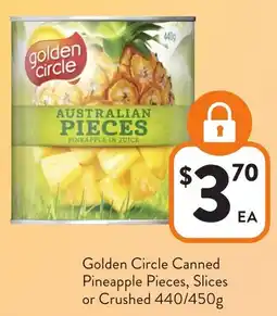 Foodworks Golden Circle Canned Pineapple Pieces, Slices or Crushed offer