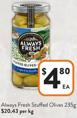 Foodworks Always Fresh Stuffed Olives offer