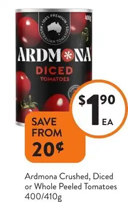 Foodworks Ardmona Crushed, Diced or Whole Peeled Tomatoes offer