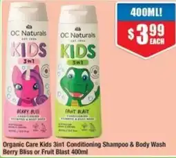Chemist Warehouse Organic Care Kids 3in1 Conditioning Shampoo & Body Wash Berry Bliss or Fruit Blast offer