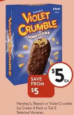 Foodworks Hershey's, Reese's or Violet Crumble Ice Cream offer
