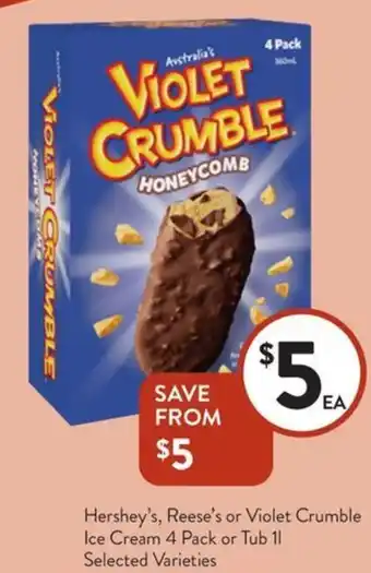 Foodworks Hershey's, Reese's or Violet Crumble Ice Cream offer
