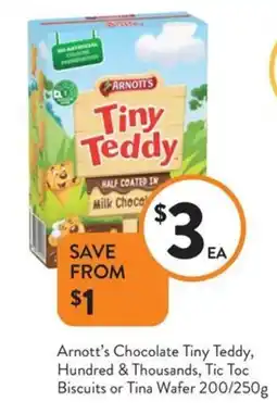 Foodworks Arnott's Chocolate Tiny Teddy, Hundred & Thousands, Tic Toc Biscuits or Tina Wafer offer