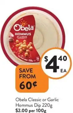 Foodworks Obela Classic or Garlic Hommus Dip offer