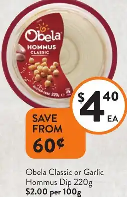 Foodworks Obela Classic or Garlic Hommus Dip offer