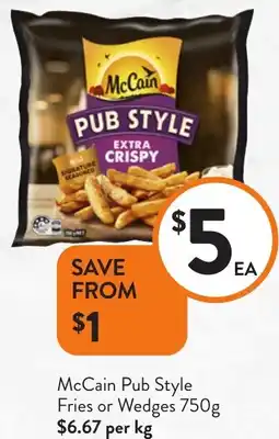 Foodworks McCain Pub Style Fries or Wedges offer